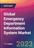 Global Emergency Department Information System Market Size, Market Share, Application Analysis, Regional Outlook, Growth Trends, Key Players, Competitive Strategies and Forecasts, 2023-2031- Product Image