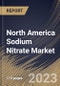 North America Sodium Nitrate Market Size, Share & Industry Trends Analysis Report By Grade, By Application (Fertilizers, Chemicals, Explosives, Glass, Pharmaceuticals, Food & Beverages and Others), By Country and Growth Forecast, 2023 - 2030 - Product Thumbnail Image