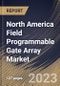 North America Field Programmable Gate Array Market Size, Share & Industry Trends Analysis Report By Technology (SRAM, Antifuse, Flash, EEPROM, and Others), By Application, By Type (Low-end, Mid-range, and High-end), By Country and Growth Forecast, 2023 - 2030 - Product Image
