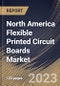 North America Flexible Printed Circuit Boards Market Size, Share & Industry Trends Analysis Report By End User (Consumer Electronics, Industrial Electronics, Automotive, and Others), By Type, By Country and Growth Forecast, 2023 - 2030 - Product Thumbnail Image