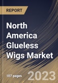 North America Glueless Wigs Market Size, Share & Industry Trends Analysis Report By Application, By Product (Synthetic Wigs, Human Hair Wigs and Animal Hair Wigs), By Distribution Channel, By Country and Growth Forecast, 2023 - 2030- Product Image