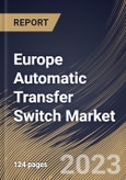 Europe Automatic Transfer Switch Market Size, Share & Industry Trends Analysis Report By Switching Mechanism (Contactor, and Circuit), By End-Use (Residential, Commercial, Industrial), By Transition Mode, By Country and Growth Forecast, 2023 - 2030- Product Image