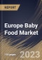 Europe Baby Food Market Size, Share & Industry Trends Analysis Report By Category, By Product Type (Milk formula, Dried Baby Food, Prepared Baby Food, and Others), By Distribution Channel, By Country and Growth Forecast, 2023 - 2030 - Product Thumbnail Image