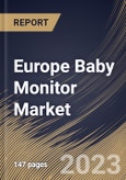 Europe Baby Monitor Market Size, Share & Industry Trends Analysis Report By Type (Video, and Audio), By Distribution Channel, By Connectivity (Wireless, and Wired), By Country and Growth Forecast, 2023 - 2030- Product Image