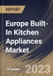 Europe Built-In Kitchen Appliances Market Size, Share & Industry Trends Analysis Report By Distribution Channel, By Application (Residential, and Commercial), By Product Type, By Country and Growth Forecast, 2023 - 2030 - Product Thumbnail Image