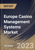 Europe Casino Management Systems Market Size, Share & Industry Trends Analysis Report By Component (Solution, and Services), By End User (Large Casinos, and Small & Medium Casinos), By Application, By Country and Growth Forecast, 2023 - 2030- Product Image