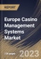 Europe Casino Management Systems Market Size, Share & Industry Trends Analysis Report By Component (Solution, and Services), By End User (Large Casinos, and Small & Medium Casinos), By Application, By Country and Growth Forecast, 2023 - 2030 - Product Image