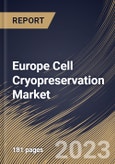 Europe Cell Cryopreservation Market Size, Share & Industry Trends Analysis Report By Component, By End-use, By Application (Stem Cells, Oocytes & Embryotic cells, Sperm Cells, Hepatocytes), By Country and Growth Forecast, 2023 - 2030- Product Image