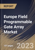 Europe Field Programmable Gate Array Market Size, Share & Industry Trends Analysis Report By Technology (SRAM, Antifuse, Flash, EEPROM, and Others), By Application, By Type (Low-end, Mid-range, and High-end), By Country and Growth Forecast, 2023 - 2030- Product Image