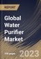 Global Water Purifier Market Size, Share & Industry Trends Analysis Report By Technology, By End User (Residential, and Commercial), By Portability, By Distribution Channel, By Regional Outlook and Forecast, 2023 - 2030 - Product Image