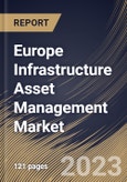Europe Infrastructure Asset Management Market Size, Share & Industry Trends Analysis Report By Component, By Application, By Country and Growth Forecast, 2023 - 2030- Product Image