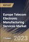 Europe Telecom Electronic Manufacturing Services Market Size, Share & Industry Trends Analysis Report By Type (Electronic Manufacturing, Electronics Assembly, Electronic Design & Engineering, Supply Chain Management), By Product, By Country and Growth Forecast, 2023 - 2030 - Product Image