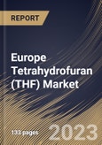 Europe Tetrahydrofuran (THF) Market Size, Share & Industry Trends Analysis Report By End-Use, By Application (Polytetramethylene Ether Glycol (PTMEG), Solvents, and Others), By Country and Growth Forecast, 2023 - 2030- Product Image