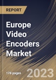Europe Video Encoders Market Size, Share & Industry Trends Analysis Report By Type (Rack-Mounted, and Standalone), By Application (Broadcast, and Surveillance), By Number of Channel, By Country and Growth Forecast, 2023 - 2030- Product Image