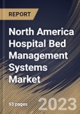 North America Hospital Bed Management Systems Market Size, Share & Industry Trends Analysis Report By Deployment (Cloud & Web Based, and On-premise), By Type (Acute Care Bed, Critical Care Bed, Long-term Care Bed), By Country and Growth Forecast, 2023 - 2030- Product Image