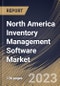 North America Inventory Management Software Market Size, Share & Industry Trends Analysis Report By Enterprise Type (Large Enterprises, and Small & Medium Enterprises (SMEs)), By Deployment, By End-use, By Application, By Country and Growth Forecast, 2023 - 2030 - Product Image