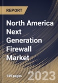 North America Next Generation Firewall Market Size, Share & Industry Trends Analysis Report By Vertical, By Organization Size (Large Enterprises and Small & Medium Enterprises), By Type (Solution and Services), By Country and Growth Forecast, 2023 - 2030- Product Image