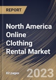 North America Online Clothing Rental Market Size, Share & Industry Trends Analysis Report By End-User (Women, Men, and Children), By Dress Code (Formal, Casual, and Traditional), By Country and Growth Forecast, 2023 - 2030- Product Image