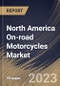 North America On-road Motorcycles Market Size, Share & Industry Trends Analysis Report By Type (Cruiser Motorcycle, Touring Motorcycle, Sports Bike, and Standard Motorcycle), By Country and Growth Forecast, 2023 - 2030 - Product Image