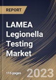 LAMEA Legionella Testing Market Size, Share & Industry Trends Analysis Report By Type, By End-User (Clinical Laboratories, Hospitals & Clinics, and Others), By Country and Growth Forecast, 2023 - 2030- Product Image