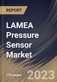 LAMEA Pressure Sensor Market Size, Share & Industry Trends Analysis Report By Type (Wired, and Wireless), By Product (Absolute, Differential, and Gauge), By Technology, By Application, By Country and Growth Forecast, 2023 - 2030- Product Image