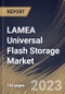 LAMEA Universal Flash Storage Market Size, Share & Industry Trends Analysis Report By Capacity (128 GB, 32 & 64 GB, 256 GB, and Others), By End-Use, By Configuration (Embedded and Removable), By Country and Growth Forecast, 2023 - 2030 - Product Thumbnail Image