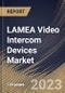 LAMEA Video Intercom Devices Market Size, Share & Industry Trends Analysis Report By System (Wired, and Wireless), By Technology (IP-based, and Analog), By Type, By End-use, By Access Control, By Country and Growth Forecast, 2023 - 2030 - Product Thumbnail Image