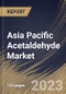 Asia Pacific Acetaldehyde Market Size, Share & Industry Trends Analysis Report By Derivative (Acetic Acid, Pyridine, Pyridine Bases, Pentaerythritol, Acetate Esters, Butylene Glycol, and Others), By Application, By Country and Growth Forecast, 2023 - 2030 - Product Image