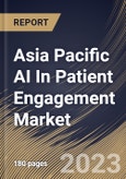 Asia Pacific AI In Patient Engagement Market Size, Share & Industry Trends Analysis Report By Delivery Type, By Technology, By Application, By Therapeutic Area, By End-use (Providers, Payers), By Functionality, By Country and Growth Forecast, 2023 - 2030- Product Image