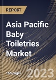 Asia Pacific Baby Toiletries Market Size, Share & Industry Trends Analysis Report By Mode of Sale (Offline, and Online), By Product Type, By End User (Toddlers, Infants, and New Borne), By Country and Growth Forecast, 2023 - 2030- Product Image