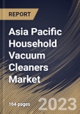 Asia Pacific Household Vacuum Cleaners Market Size, Share & Industry Trends Analysis Report By Type (Corded, and Cordless), By Mode of Sales, By Product (Canister, Upright, Drum, Central, Robotics, and Others), By Country and Growth Forecast, 2023 - 2030- Product Image