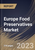 Europe Food Preservatives Market Size, Share & Industry Trends Analysis Report By Function (Anti-microbial, Anti-oxidant, and Others), By Type (Natural and Synthetic), By Application, By Country and Growth Forecast, 2023 - 2030- Product Image