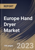 Europe Hand Dryer Market Size, Share & Industry Trends Analysis Report By Type (Jet Hand Dryer, and Hot Hand Dryer), By Mode of Operation (Automatic, and Push Button), By End User, By Country and Growth Forecast, 2023 - 2030- Product Image