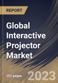 Global Interactive Projector Market Size, Share & Industry Trends Analysis Report By Technology, By Application (Education, Business, Healthcare, and Others), By Projection Distance, By Regional Outlook and Forecast, 2023 - 2030- Product Image