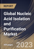 Global Nucleic Acid Isolation and Purification Market Size, Share & Industry Trends Analysis Report By Application, By Product, By Method (Magnetic Beads, Column Based, Reagent Based), By Type , By End User, By Regional Outlook and Forecast, 2023 - 2030- Product Image