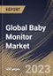 Global Baby Monitor Market Size, Share & Industry Trends Analysis Report By Type (Video, and Audio), By Distribution Channel, By Connectivity (Wireless, and Wired), By Regional Outlook and Forecast, 2023 - 2030 - Product Image