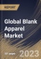 Global Blank Apparel Market Size, Share & Industry Trends Analysis Report By Distribution Channel (B2B and B2C (Offline and Online)), By Type (T-shirts & Tanks, Hoodies/ Sweatshirts, Bottoms, Shirts), By Regional Outlook and Forecast, 2023 - 2030 - Product Image