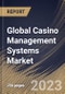 Global Casino Management Systems Market Size, Share & Industry Trends Analysis Report By Component (Solution, and Services), By End User (Large Casinos, and Small & Medium Casinos), By Application, By Regional Outlook and Forecast, 2023 - 2030 - Product Image