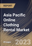 Asia Pacific Online Clothing Rental Market Size, Share & Industry Trends Analysis Report By End-User (Women, Men, and Children), By Dress Code (Formal, Casual, and Traditional), By Country and Growth Forecast, 2023 - 2030- Product Image
