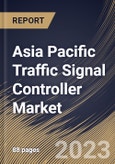 Asia Pacific Traffic Signal Controller Market Size, Share & Industry Trends Analysis Report By Product Type (Standard Controller and Smart Controller), By Application (Urban and Suburbs), By Country and Growth Forecast, 2023 - 2030- Product Image