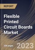 Flexible Printed Circuit Boards Market Size, Share & Industry Trends Analysis Report By End User (Consumer Electronics, Industrial Electronics, Automotive, and Others), By Type, By Regional Outlook and Forecast, 2023 - 2030- Product Image