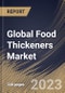 Global Food Thickeners Market Size, Share & Industry Trends Analysis Report By Type (Starch, Hydrocolloids, and Protein), By Application, By Regional Outlook and Forecast, 2023 - 2030 - Product Image
