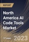 North America AI Code Tools Market Size, Share & Industry Trends Analysis Report By Offering, By Technology (Machine Learning, Natural Language Processing, and Generative AI), By Application, By Vertical, By Country and Growth Forecast, 2023 - 2030 - Product Image