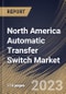 North America Automatic Transfer Switch Market Size, Share & Industry Trends Analysis Report By Switching Mechanism (Contactor, and Circuit), By End-Use (Residential, Commercial, Industrial), By Transition Mode, By Country and Growth Forecast, 2023 - 2030 - Product Image