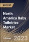 North America Baby Toiletries Market Size, Share & Industry Trends Analysis Report By Mode of Sale (Offline, and Online), By Product Type, By End User (Toddlers, Infants, and New Borne), By Country and Growth Forecast, 2023 - 2030 - Product Thumbnail Image