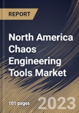 North America Chaos Engineering Tools Market Size, Share & Industry Trends Analysis Report By Component (Tools, and Service), By Deployment Mode (Public Cloud, and Private Cloud), By Vertical, By Country and Growth Forecast, 2023 - 2030- Product Image