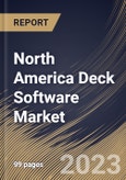 North America Deck Software Market Size, Share & Industry Trends Analysis Report By Deployment (Cloud and On-premise), By End Use, By Application (Residential and Commercial), By Country and Growth Forecast, 2023 - 2030- Product Image