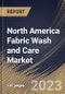 North America Fabric Wash and Care Market Size, Share & Industry Trends Analysis Report By Distribution Channel (Hypermarkets/Supermarkets, Specialty Stores, Online), By Application, By Product Type, By Country and Growth Forecast, 2023 - 2030 - Product Thumbnail Image