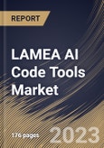 LAMEA AI Code Tools Market Size, Share & Industry Trends Analysis Report By Offering, By Technology (Machine Learning, Natural Language Processing, and Generative AI), By Application, By Vertical, By Country and Growth Forecast, 2023 - 2030- Product Image
