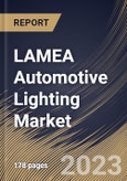 LAMEA Automotive Lighting Market Size, Share & Industry Trends Analysis Report By Position, By Vehicle Type, By Technology (LED, Halogen and Xenon), By Sales Channel (Aftermarket and OEM), By Country and Growth Forecast, 2023 - 2030- Product Image